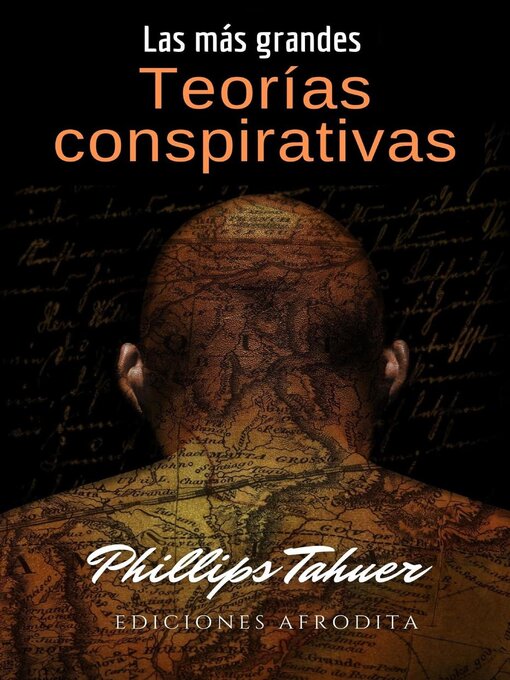 Title details for Las más grandes teorías conspirativas by Phillips Tahuer - Available